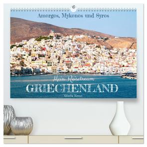 Mein Reisetraum Griechenland (hochwertiger Premium Wandkalender 2024 DIN A2 quer), Kunstdruck in Hochglanz von Kruse,  Gisela