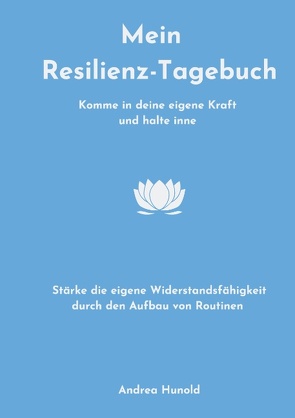 Mein Resilienz-Tagebuch von Hunold,  Andrea