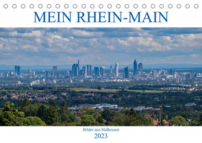 Mein Rhein-Main – Bilder aus Südhessen (Tischkalender 2023 DIN A5 quer) von Werner,  Christian