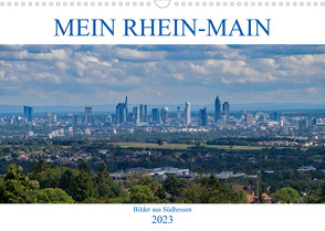 Mein Rhein-Main – Bilder aus Südhessen (Wandkalender 2023 DIN A3 quer) von Werner,  Christian