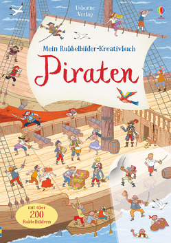 Mein Rubbelbilder-Kreativbuch: Piraten von Guicciardini,  Desideria, Jones,  Rob Lloyd