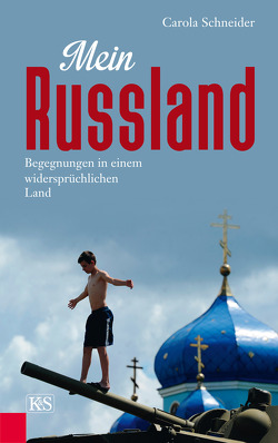 Mein Russland von Schneider,  Carola