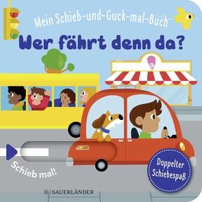 Mein Schieb & Guck-mal-Buch: Wer fährt denn da? von Espinosa,  Genie