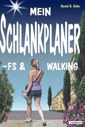 MEIN SCHLANKPLANER -FS & WALKING von Koller,  Gerald H.