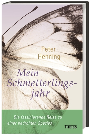 Mein Schmetterlingsjahr von Henning,  Peter