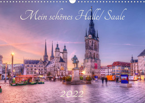 Mein schönes Halle/ Saale 2022 (Wandkalender 2022 DIN A3 quer) von Friebel,  Oliver