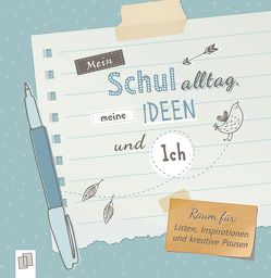 Mein Schulalltag, meine Ideen und Ich von Verlag an der Ruhr,  Redaktionsteam