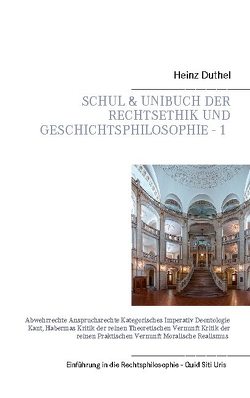 Mein Schulbuch: Einstieg in die Rechts, Ethik und Geschichtsphilosophie – 1 – von Duthel,  Heinz