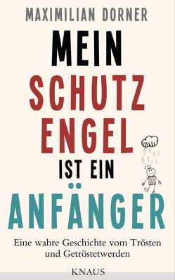 Mein Schutzengel ist ein Anfänger – von Dorner,  Maximilian