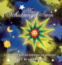 Mein Schutzengel-Stern von Land-Kistenich,  Helga C. M.