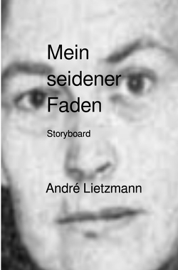 Mein seidener Faden von Lietzmann,  André