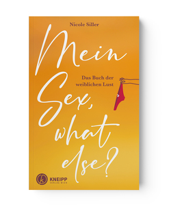 Mein Sex, what else? von Siller,  Nicole
