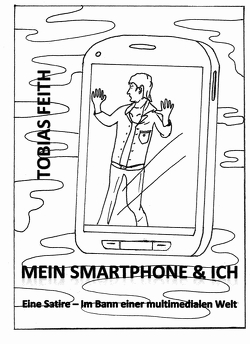 Mein Smartphone & Ich von Feith,  Tobias