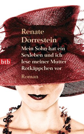 Mein Sohn hat ein Sexleben und ich lese meiner Mutter Rotkäppchen vor von Dorrestein,  Renate, Ehlers,  Hanni