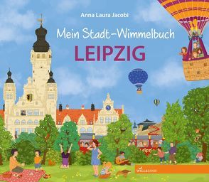 Mein Stadt-Wimmelbuch Leipzig von Jacobi,  Anna Laura