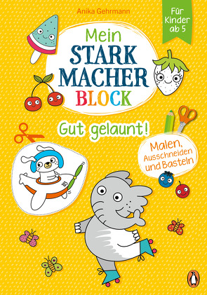 Mein Starkmacher-Block – Gut gelaunt! von Gehrmann,  Anika