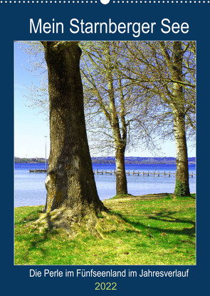 Mein Starnberger See – Die Perle im Fünfseenland im Jahresverlauf (Wandkalender 2022 DIN A2 hoch) von Schimmack,  Michaela