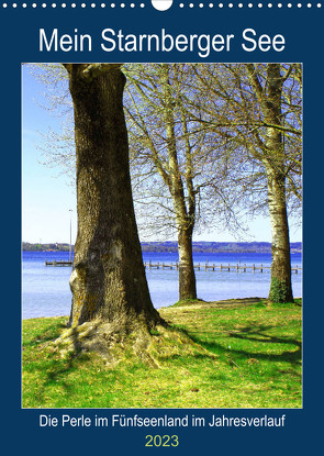 Mein Starnberger See – Die Perle im Fünfseenland im Jahresverlauf (Wandkalender 2023 DIN A3 hoch) von Schimmack,  Michaela