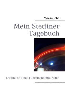 Mein Stettiner Tagebuch von Jerabek,  Martin, John,  Maxim