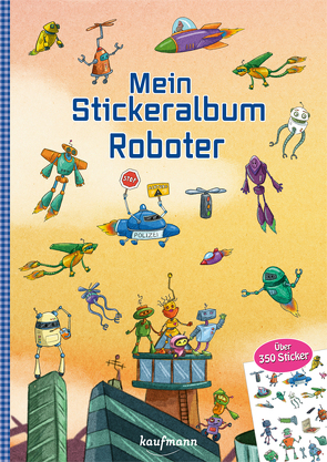 Mein Stickeralbum – Roboter von Gerigk,  Julia, Kamlah,  Klara