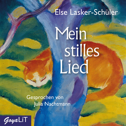 Mein stilles Lied von Lasker-Schüler,  Else