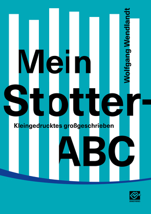 Mein Stotter-ABC von Wendlandt,  Wolfgang, Wewerke,  Ulrike