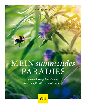 Mein summendes Paradies von Nagel,  Cynthia