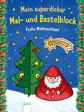 Mein superdicker Mal- und Bastelblock. Frohe Weihnachten! von Beurenmeister,  Corina, Wagner,  Urs