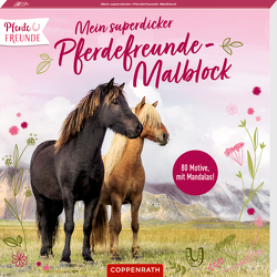Mein superdicker Pferdefreunde-Malblock von Roß,  Philipp, Slawik,  Christiane