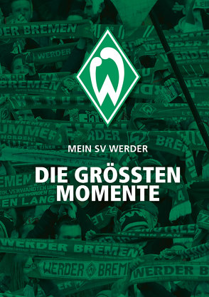 Mein SV Werder von Kühne-Hellmessen,  Ulrich