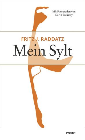 Mein Sylt von Raddatz,  Fritz J., Scheck,  Denis, Szekessy,  Karin