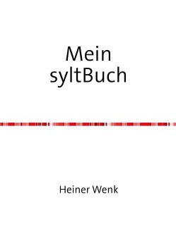 Mein syltBuch von Wenk,  Heiner