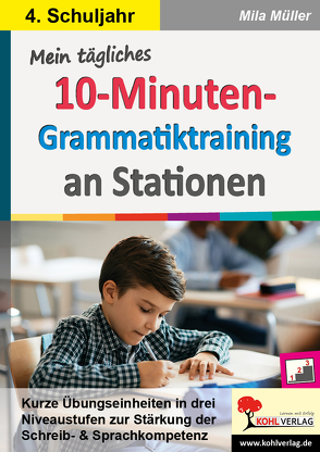 Mein tägliches 10-Minuten-Grammatik-Training an Stationen / Klasse 4 von Müller,  Mila