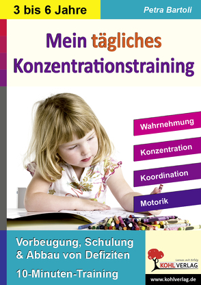 Mein tägliches Konzentrationstraining Kindergarten & Vorschule von Bartoli,  Petra