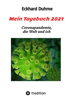 Mein Tagebuch 2021 von Duhme,  Eckhard