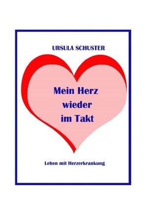Mein taktloses Herz / Mein Herz wieder im Takt von Schuster,  Ursula