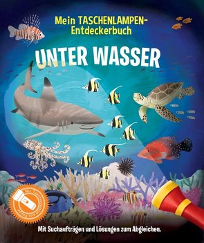 Mein Taschenlampen-Entdeckerbuch – Unter Wasser von Pattenden,  Marc, Wellner-Kempf,  Anke