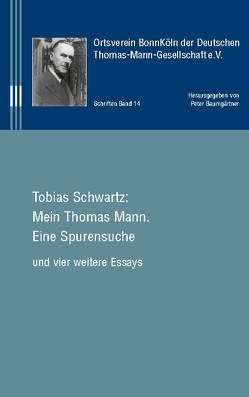 Mein Thomas Mann. von Baumgärtner,  Peter, Schwartz,  Tobias