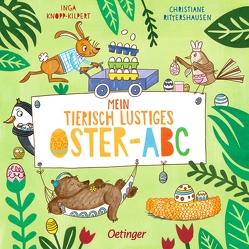Mein tierisch lustiges Oster-ABC von Knopp-Kilpert,  Inga, Rittershausen,  Christiane