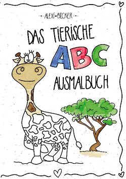 Mein tierisches ABC-Malbuch von Becker,  Alexi