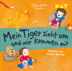 Mein Tiger zieht um und wir kommen mit von Bendel,  Jochen, Grigo,  Pe, Inden,  Charlotte, Nirschl,  Toni