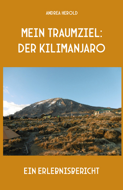 Mein Traumziel: der Kilimanjaro von Herold,  Andrea