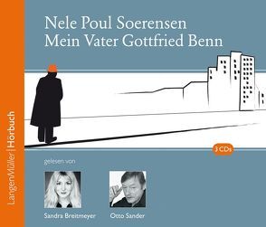 Mein Vater Gottfried Benn (CD) von Gelesen von Breitmeyer,  Sandra, Gelesen von Sander,  Otto, Soerensen,  Nele Poul