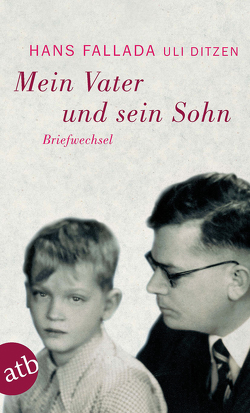 Mein Vater und sein Sohn von Ditzen,  Ulrich, Fallada,  Hans