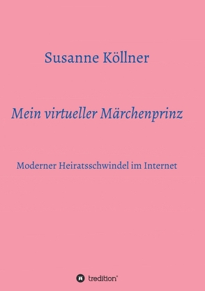 Mein virtueller Märchenprinz von Köllner,  Susanne
