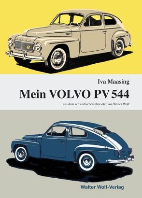 Mein Volvo PV544 von Maasing,  Iva, Wolf,  Walter
