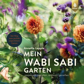 Mein Wabi Sabi-Garten von Lepple,  Annette