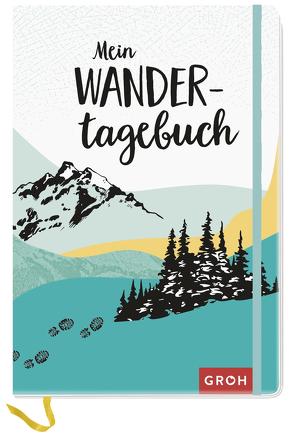 Mein Wandertagebuch von Groh Verlag