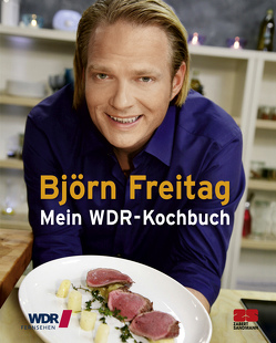 Mein WDR-Kochbuch von Freitag,  Björn