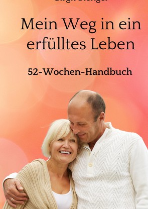 Mein Weg in ein erfülltes Leben von Stengel,  Birgit